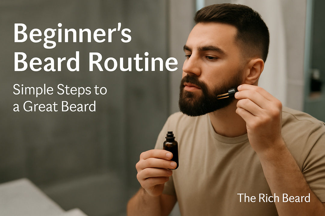 The Best Beard Routine for Beginners: Simple Steps to a Great Beard